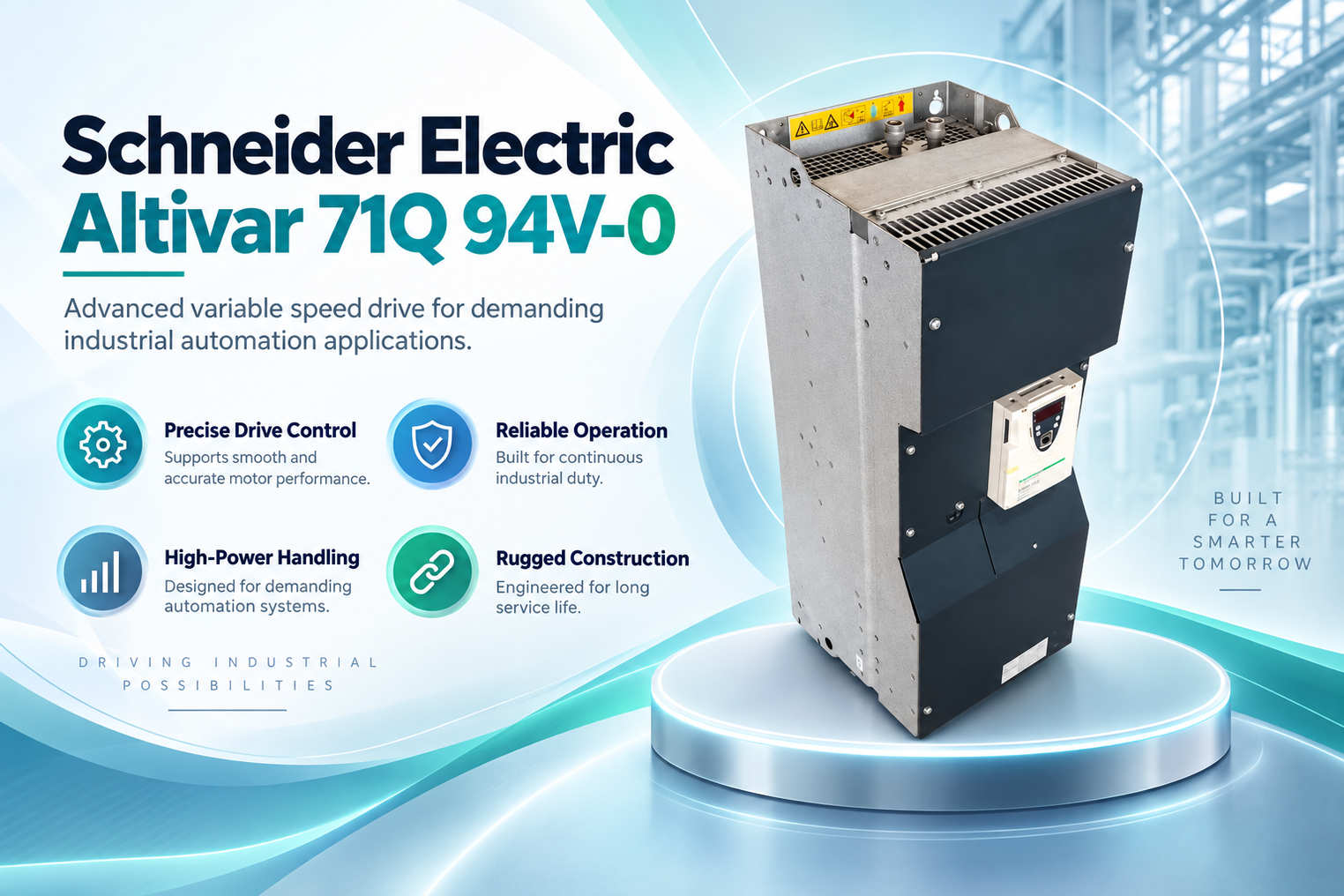 Schneider Altivar 71Q 94V-0: Built for Long-Term Drive Reliability