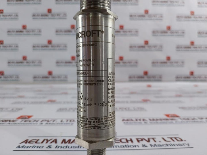 Ashcroft A2Xcm0242C6500#G Explosion/Flame Proof Pressure Transmitter 500 Psi