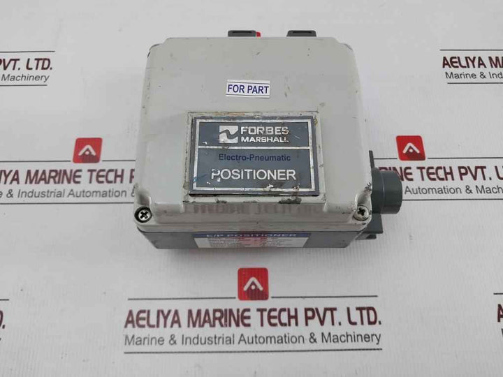 Forbes Marshall 830-wp Electro-pneumatic Valve Positioner (Not Working)