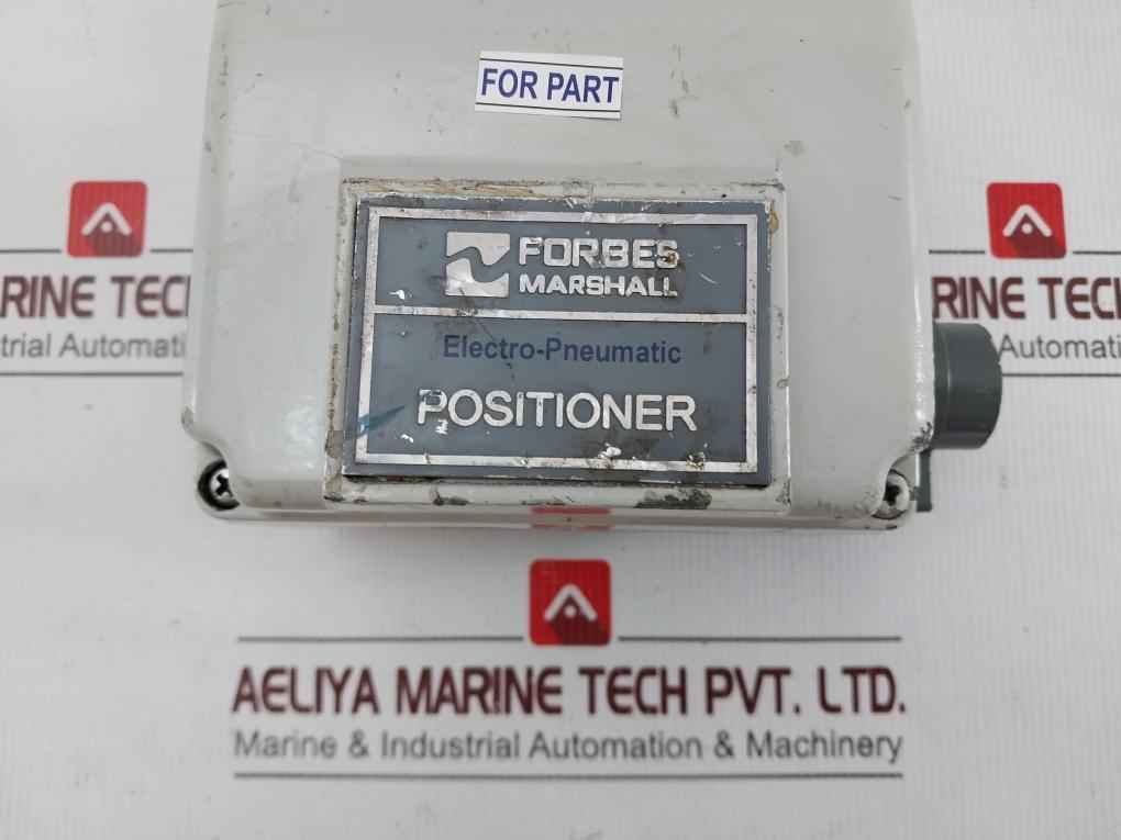 Forbes Marshall 830-wp Electro-pneumatic Valve Positioner (Not Working)