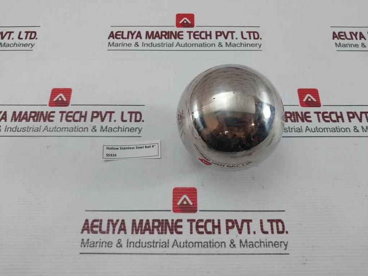 Hollow Stainless Steel Ball 4” Ss316