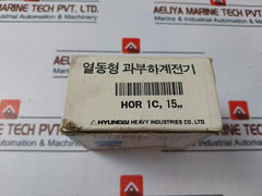 Hyundai Hor 1C 15 Thermal Overload Relay 15A
