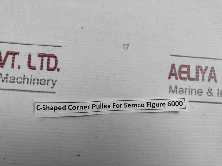Semco C- Shaped Corner Pulley For Figure 6000