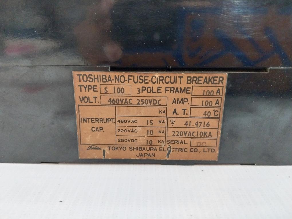 Toshiba S100 No-fuse-circuit Breaker 460Vac 250Vdc 3 Pole Frame: 100A