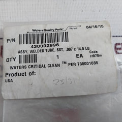 Waters 430002996 Welded Tube Assembly Sst 007 X 14.5 Lg Ct970M
