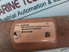 Oceaneering 0330478 Riser Pipe Tube 1.5In X 45.13In